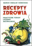 Recepty zdrowia Marian Wiesław Wiśniewski