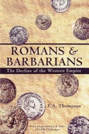 Romans and Barbarians: The Decline of the Western