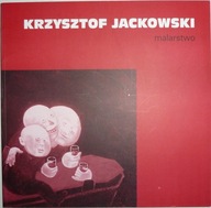 KRZYSZTOF JACKOWSKI Malarstwo BWA Kielce 2006
