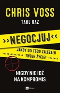 NEGOCJUJ JAKBY OD TEGO ZALEŻAŁO TWOJE ŻYCIE NIGDY