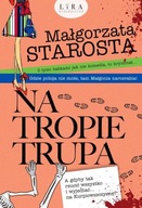 NA TROPIE TRUPA, STAROSTA MAŁGORZATA