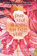 Dark Star Burning, Ash Falls White (Song of the Last Kingdom) Zhao, Amélie