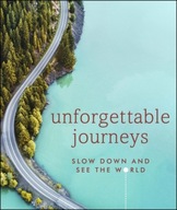 Unforgettable Journeys: Slow down and see the