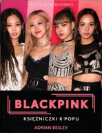 Blackpink Księżniczki k-popu - Adrian Besley