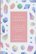 The Crystal Compass: A guide to using crystals