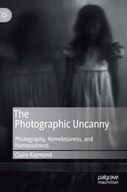 The Photographic Uncanny: Photography,