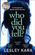 Who Did You Tell?: From the bestselling author of
