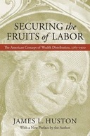 Securing the Fruits of Labor: The American