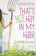 That s Not Hay in My Hair Turner Juliette