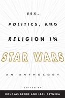 Sex, Politics, and Religion in Star Wars: An