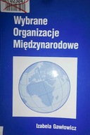 Wybrane organizacje międzynarodowe - Gawłowicz