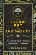 The Druidic Art of Divination: Understanding the