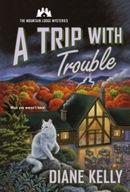A Trip with Trouble Kelly Diane