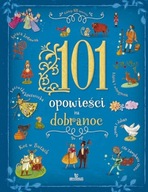 ŁADNIE WYDANE 101 Opowieści na dobranoc KLASYKA BAJEK i BAŚNI