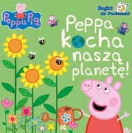 PEPPA KOCHA NASZĄ PLANETĘ ŚWINKA BAJKI PO PODUSZKI