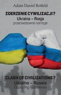 Zderzenie cywilizacji? / Clash of civilizations? Ukraina - Rosja przeciwsta