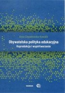 Obywatelska polityka edukacyjna. Koprodukcja i współtworzenie