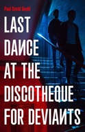Last Dance at the Discotheque for Deviants: