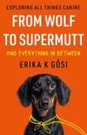 From Wolf to Supermutt and Everything In Between: