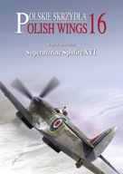 Polish Wings No. 16 - Supermarine Spitfire XVI