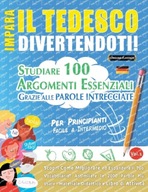 IMPARA IL TEDESCO DIVERTENDOTI! - PER PRINCIPIANTI: FACILE A INTERMEDIO - S