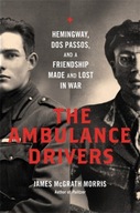 The Ambulance Drivers: Hemingway, Dos Passos, and