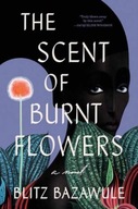 The Scent of Burnt Flowers Bazawule Blitz