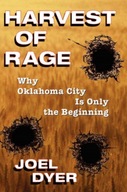 Harvest Of Rage: Why Oklahoma City Is Only The