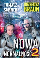 NOWA NORMALNOŚĆ 2, TOMASZ SOMMER, GRZEGORZ BRAUN