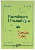 Słownictwo i frazeologia na bardzo dobry Barbara Gierymska,