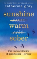 Sunshine Warm Sober: The unexpected joy of being