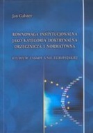 RÓWNOWAGA INSTYTUCJONALNA JAKO KATEGORIA DOKTRYNALNA ORZECZNICZA I NORMATYW