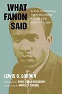 What Fanon Said: A Philosophical Introduction to