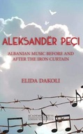 Aleksander Peci: Albanian Music Before and After