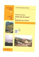 CZEŚĆ, JAK SIĘ MASZ? I. SPOTYKAMY SIĘ W POLSCE A1 WŁADYSŁAW MIODUNKA