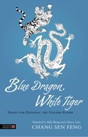 Blue Dragon, White Tiger: Verses for Refining the
