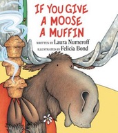 If You Give a Moose a Muffin Laura Joffe Numeroff