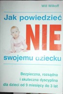 Jak powiedzieć nie swojemu dziecku - Wilkoff