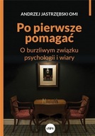 PO PIERWSZE POMAGAĆ, ANDRZEJ JASTRZĘBSKI