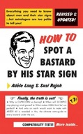 HOW TO SPOT A BASTARD BY HIS STAR SIGN