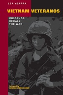 Vietnam Veteranos: Chicanos Recall the War Ybarra