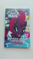 My Little Pony The Movie Burzliwa droga do...
