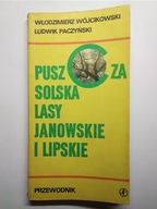Puszcza Solska Lasy Janowskie i Lipskie - Wójcikowski Paczyński