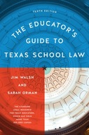 The Educator s Guide to Texas School Law: Tenth