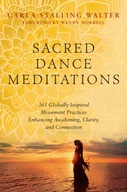 Sacred Dance Meditations: 365 Globally Inspired