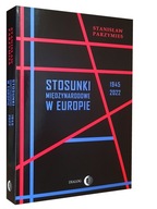 Książka STOSUNKI MIĘDZYNARODOWE W EUROPIE 2022