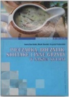 Pieczarka, boczniak, shitake i inne grzyby w nasze