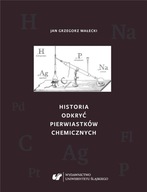 HISTORIA ODKRYĆ PIERWIASTKÓW CHEMICZNYCH JAN GRZEGORZ MAŁECKI