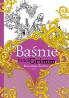 BAŚNIE BRACI GRIMM. KRÓLEWNA ŚNIEŻKA I INNE