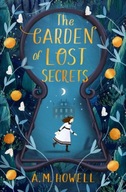 The Garden of Lost Secrets AM Howell